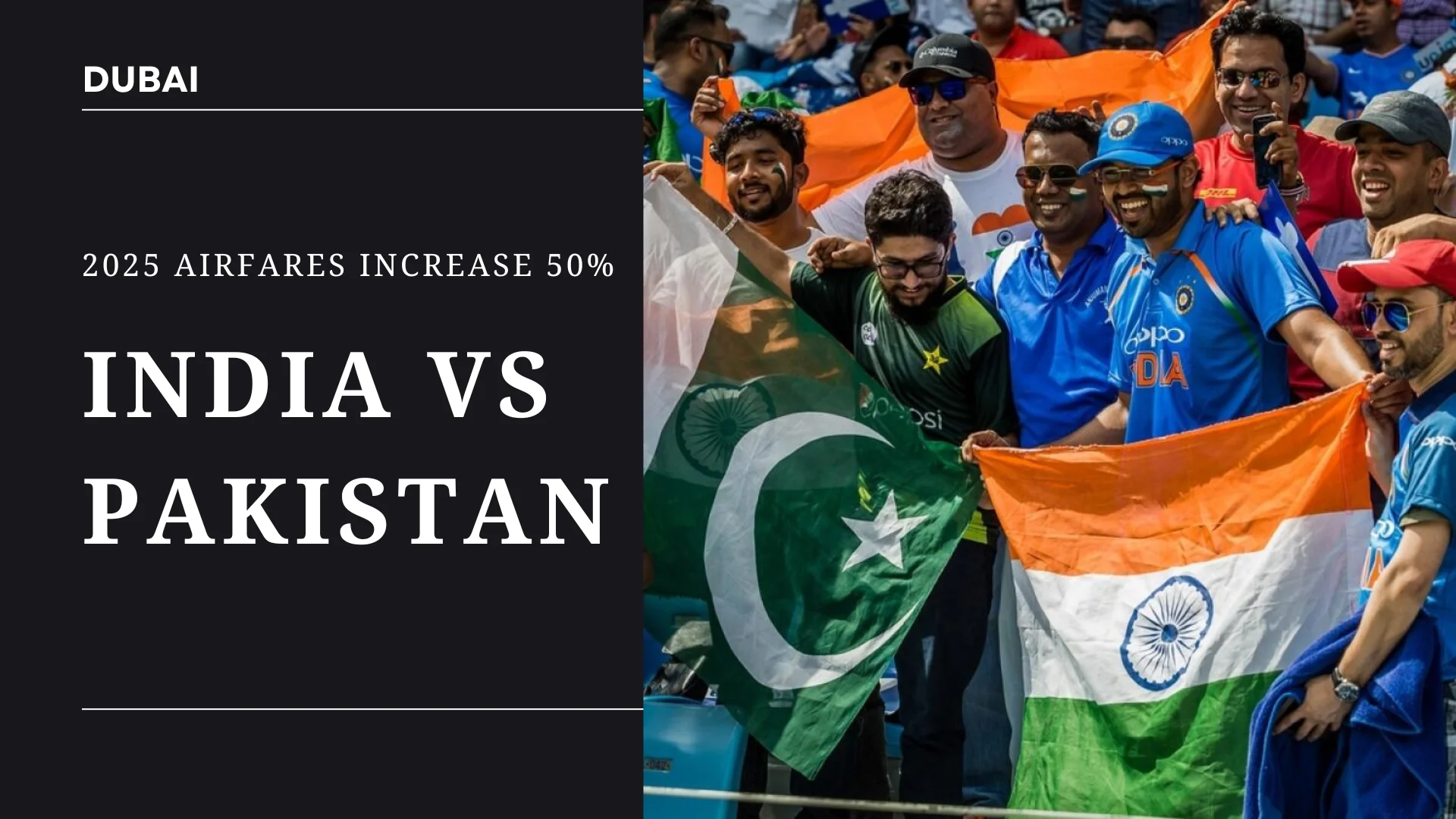 India vs. Pakistan 2025 Dubai airfares